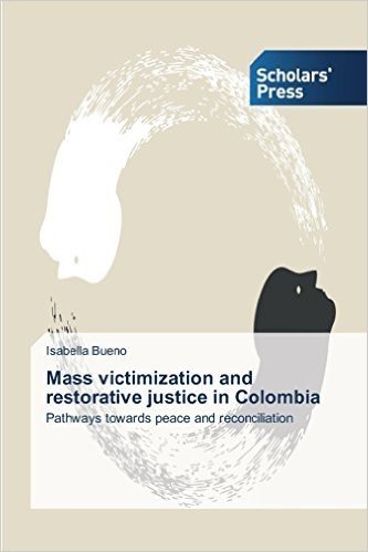 Mass Victimization and Restorative Justice in Colombia
