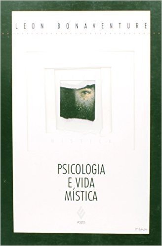 Psicologia E Vida Mistica. Contribuicao Para Uma Psicologia Crista