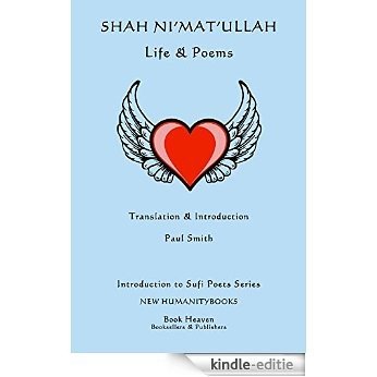 Shah Ni'mat'ullah: Life & Poems (Introduction to Sufi Poets Series Book 42) (English Edition) [Kindle-editie]