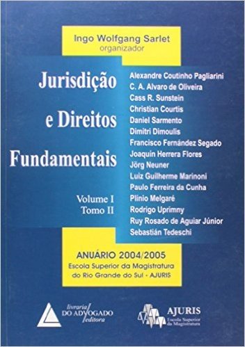Jurisdição E Direitos Fundamentais - Tomo II: Anuário 2004/2005 - Escola Superior Da Magistratura Do Rio Grande Do Sul - AJURIS