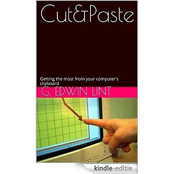 Cut&Paste: Getting the most from your computer's clipboard (English Edition) [Kindle-editie]