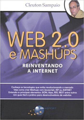 Web 2.0 MASHUPS. Reinventando a Internet
