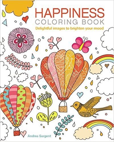 Happiness Coloring Book: Images to Brighten Your Mood