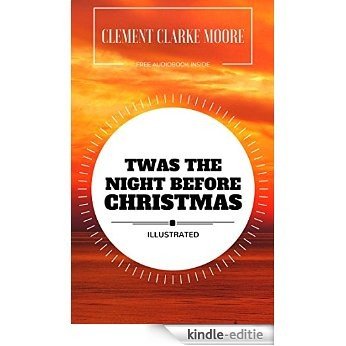 Twas the Night before Christmas: By Clement Clarke Moore : Illustrated (English Edition) [Kindle-editie]