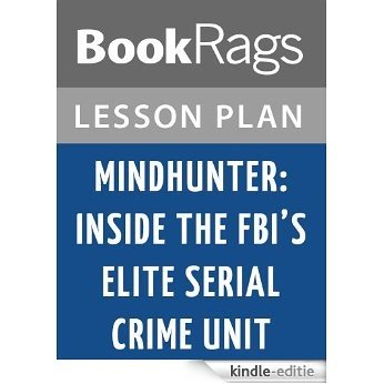 Mindhunter: Inside the FBI's Elite Serial Crime Unit Lesson Plans (English Edition) [Kindle-editie] beoordelingen