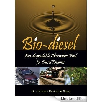 Bio Diesel: Bio Degradable Alternative Fuel for Diesel Engines (English Edition) [Kindle-editie]