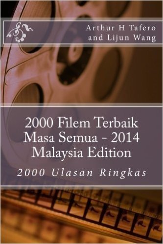 2000 Filem Terbaik Masa Semua - 2014 Malaysia Edition: 2000 Ulasan Ringkas