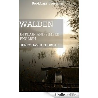Walden In Plain and Simple English (Includes Study Guide, Complete Unabridged Book, Historical Context, Biography, and Character Index)(Annotated) (English Edition) [Kindle-editie]
