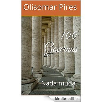 100 Governos: Nada muda. (Portuguese Edition) [Kindle-editie]