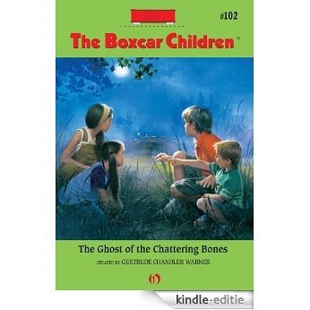 The Ghost of the Chattering Bones (The Boxcar Children Mysteries) [Kindle-editie]
