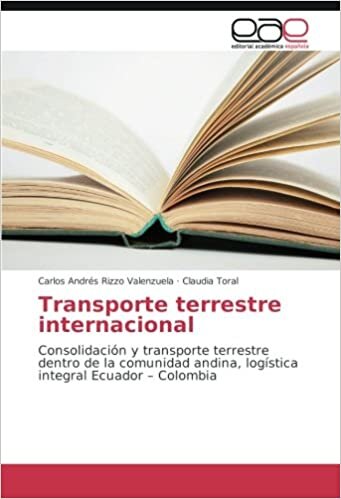 indir Transporte terrestre internacional: Consolidación y transporte terrestre dentro de la comunidad andina, logística integral Ecuador – Colombia