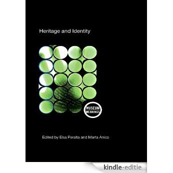 Heritage and Identity: Engagement and Demission in the Contemporary World (Museum Meanings) [Kindle-editie]