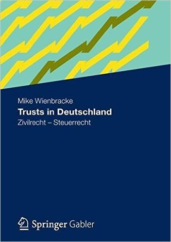 Trusts in Deutschland: Zivilrecht - Steuerrecht