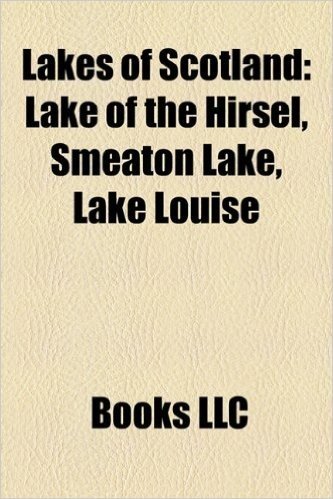 Lakes of Scotland: Lake of the Hirsel, Smeaton Lake, Lake Louise