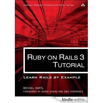 Ruby on Rails 3 Tutorial: Learn Rails by Example (Addison-Wesley Professional Ruby Series) [Kindle-editie]