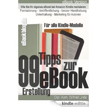 99 Tipps zur e-Book Erstellung, Formatierung, Veröffentlichung und Marketing (German Edition) [Kindle-editie] beoordelingen