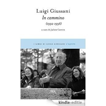In cammino (1992-1998) (I libri di Luigi Giussani. L'equipe) [Kindle-editie]
