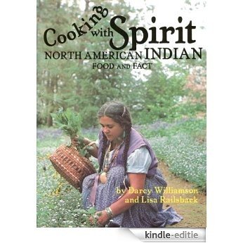 Cooking With Spirit, Native American Food and Fact (English Edition) [Kindle-editie]