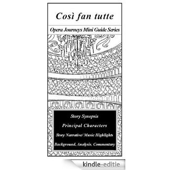 Mozart's COSI FAN TUTTE Opera Journeys Mini Guide (Opera Journeys Mini Guide Series) (English Edition) [Kindle-editie]