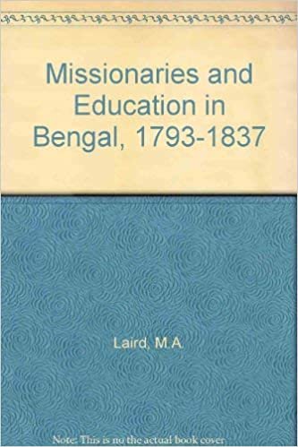 Missionaries and Education in Bengal, 1793-1837