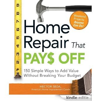 Home Repair That Pays Off: 150 Simple Ways to Add Value Without Breaking Your Budget [Kindle-editie] beoordelingen