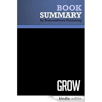 Summary : Grow - Jim Stengel: How Ideals Power Growth at the World's Greatest Companies (English Edition) [Kindle-editie] beoordelingen