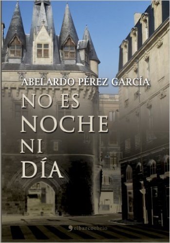 No es noche ni día (Spanish Edition)