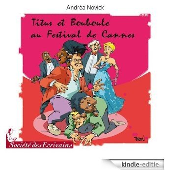 Titus et Bouboule au festival de Cannes (Les aventures de Titus et Bouboule) [Kindle-editie]