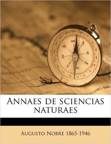 Annaes de Sciencias Naturaes Volume 4