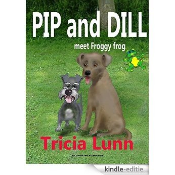 Pip and Dill meet Froggy frog (English Edition) [Kindle-editie]