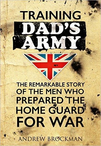 Training Dad S Army: The Remarkable Story of the Men Who Prepared the Home Guard for War baixar