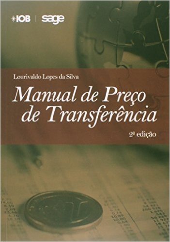 Manual de Preço de Transferência. Aspectos Teóricos e Práticos