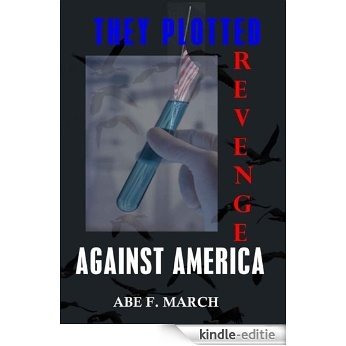 THEY PLOTTED REVENGE AGAINST AMERICA (English Edition) [Kindle-editie]