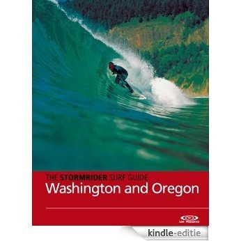 The Stormrider Surf Guide - Washington and Oregon (The Stormrider Surf Guides) (English Edition) [Kindle-editie]