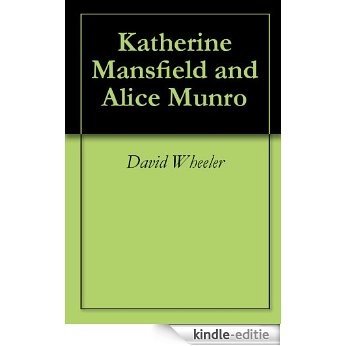 Katherine Mansfield and Alice Munro (English Edition) [Kindle-editie]