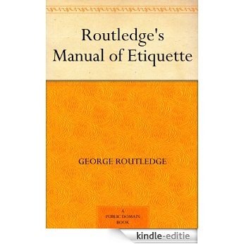 Routledge's Manual of Etiquette (English Edition) [Kindle-editie]