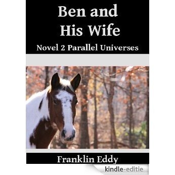Ben and His Wife (Parallel Universes Book 2) (English Edition) [Kindle-editie]