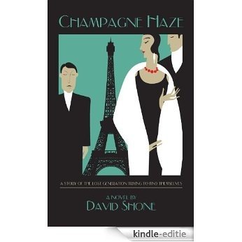 Champagne Haze: The 'Lost Generation' Trying to Find Themselves (The Serge Series Book 2) (English Edition) [Kindle-editie]