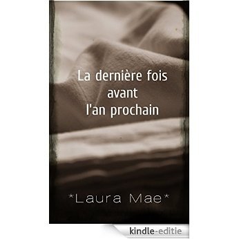 La dernière fois avant l'an prochain (French Edition) [Kindle-editie]