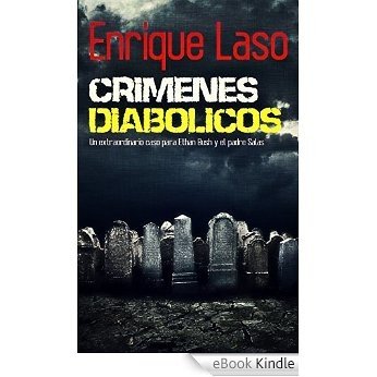 Crímenes Diabólicos: Un caso para Ethan Bush y el padre Salas (Spanish Edition) [eBook Kindle]