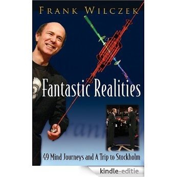 Fantastic Realities:49 Mind Journeys and A Trip to Stockholm [Kindle-editie]