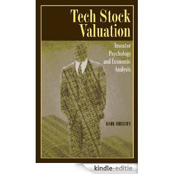 Tech Stock Valuation: Investor Psychology and Economic Analysis [Kindle-editie]