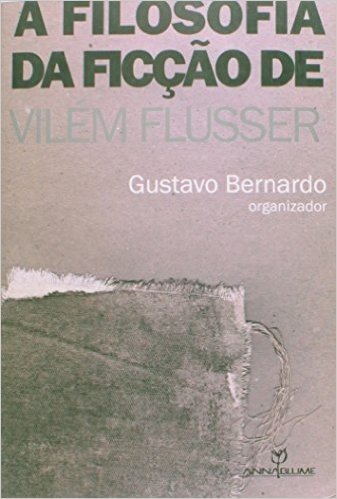 A Filosofia da Ficção de Vilém Flusser