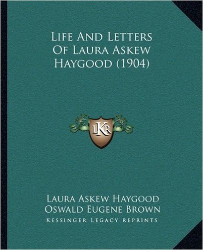 Life and Letters of Laura Askew Haygood (1904)