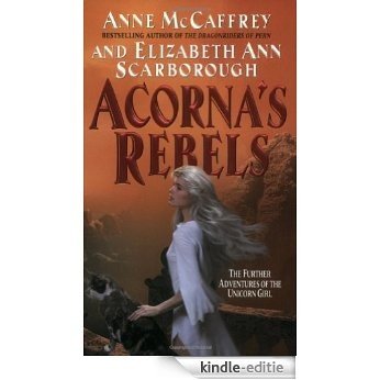 Acorna's Rebels (Acorna series) [Kindle-editie]