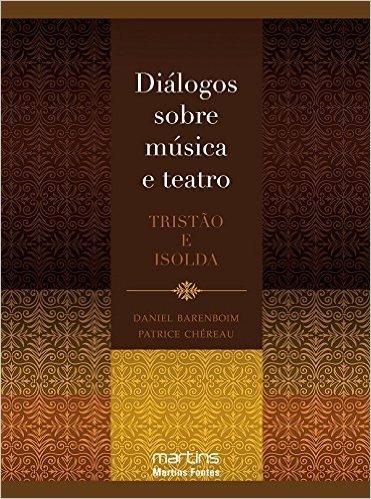 Diálogos Sobre Música e Teatro. Tristão e Isolda