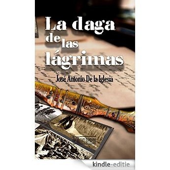 La daga de las lágrimas: Por el mismo autor de "Y mañana saldrá el sol" (Spanish Edition) [Kindle-editie]