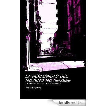 La Hermandad del Noveno Noviembre (The Brotherhood of the Ninth of November) (English Edition) [Kindle-editie]
