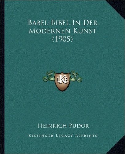 Babel-Bibel in Der Modernen Kunst (1905)