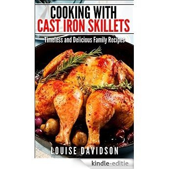 Cooking with Cast Iron Skillets: Timeless and Delicious Family Recipes (English Edition) [Kindle-editie] beoordelingen